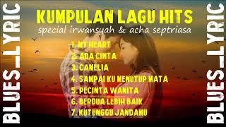 SPESIAL LAGU HITS IRWANSYAH ft ACHA SEPTRIASA #duetromantis #laguasik