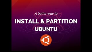 A better way to Install and Partition Ubuntu | Ubuntu 21.04 installation
