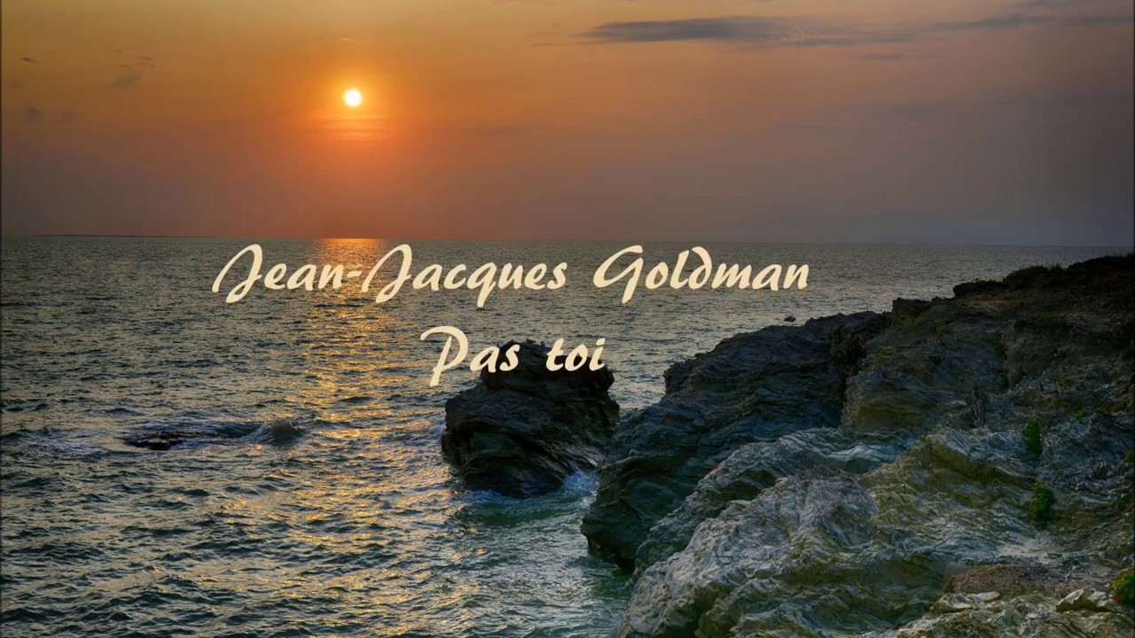 Paroles De Pas Toi Jean Jacques Goldman - YouTube