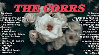 The Corrs Greatest Hits | The Best of The Corrs Nonstop Playlist