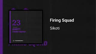 Sikoti - Firing Squad [GT32]