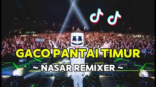 DJ VIRAL TIK TOK  || GACO PANTAI TIMUR || REMIX FULL BASS Nwrmxx ( Akletu Style ) 💥