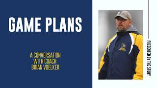 Game Plans - Presented by The Study - Men's Lacrosse Coach Brian Voelker