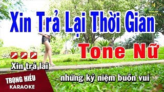 Karaoke Xin Trả Lại Thời Gian Tone Nữ Nhạc Sống | Trọng Hiếu