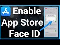How To Enable Face ID For App Store