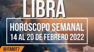 LIBRA ♎️ HORÓSCOPO SEMANAL DEL 14 AL 20 DE FEBRERO 2022 | J.Tarot