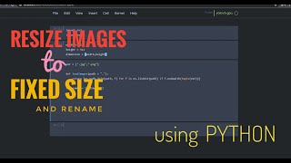 How to batch resize images to fixed dimension and rename using python | opencv