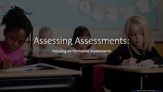 Assessing Assessments: Focusing on Formative Assessments