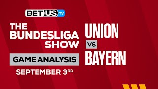 Union vs Bayern | Bundesliga Expert Predictions, Soccer Picks & Best Bets