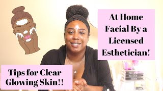 An Estheticians At Home Facial Routine  How To Get Glowing Skin At Home  Tips From An Esthetician