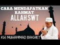 BACA DOA INI AGAR MENDAPATKAN RAHMAT ALLAH SWT ~ KH.MUHAMMAD BAKHIET