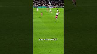 Foul or not foul on Amad ? #football #premierleague