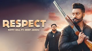 Respect | Sippy Gill | Deep Jandu | New Punjabi Song Update | We Dont Call 911 | Bombay To Punjab