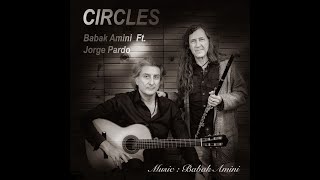 Circles - Babak Amini Ft. Jorge Pardo (Official Video)