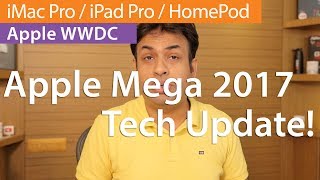 Apple Tech Update New iMac Pro, iPad Pro, HomePod, iOS 11 & More!