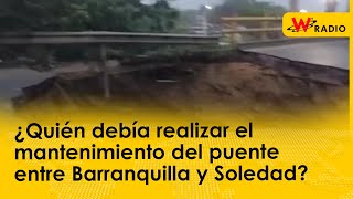 ¿Quién debía realizar el mantenimiento del puente entre Barranquilla y Soledad?