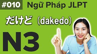 Ngữ Pháp JLPT N3 #10  だけど (dakedo) 【Chỉ 5 Phút Nhớ Ngay Tiếng Nhật】