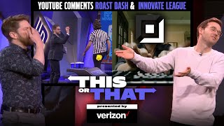 This or That | Youtube Comments Roast Dash & Innovate League