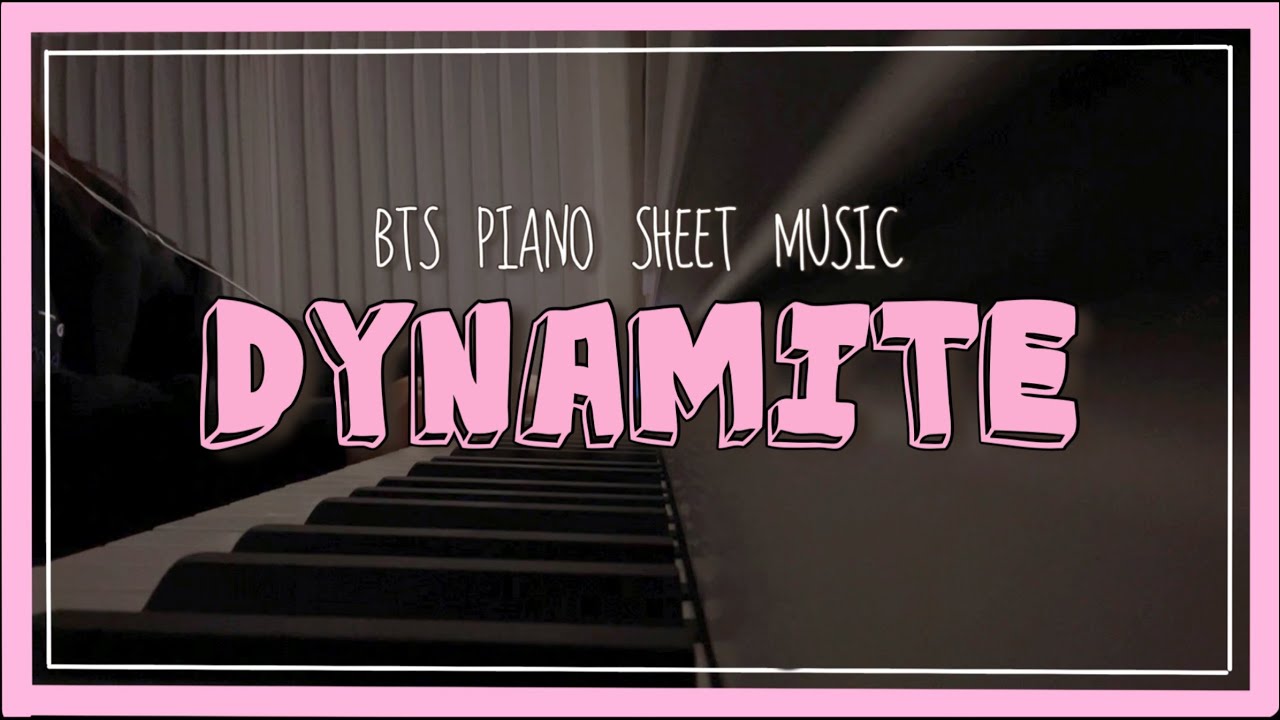 [𝙿𝚒𝚊𝚗𝚘] 𝘿𝙮𝙣𝙖𝙢𝙞𝙩𝙚 : BTS PIANO SHEET MUSIC - YouTube