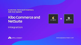 Kibo Commerce and NetSuite Integration | Customer, Item and Inventory Add and Update | Demo