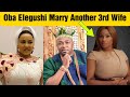 Oba Elegushi Impregnated Another Woman After His Fulani Wife S0n Death