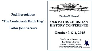 Pastor John Weaver - “The Confederate Battle Flag”