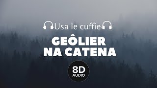 Geôlier - Na catena (8D Audio)