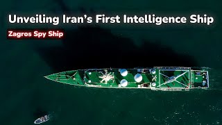 Unveiling Iran’s First Intelligence Ship | Zagros Intelligence Ship