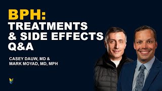 BPH Treatments: HoLEP, PAE, Surgical, TURPs, & More | Casey Dauw, MD & Q+A with #MarkMoyadMD| #PCRI