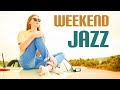 ▶️ LAZY WEEKEND JAZZ & BOSSA - Soft Relaxing Instrumental Chillout Music For Stress Relief