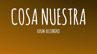 Rauw Alejandro - Cosa Nuestra (Letra/Lyrics)