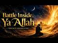 BATTLE INSIDE, YA ALLAH | Maher Zain Style | Emotional Nasheed | Noah Lais ft. Safiyyah R & Omar
