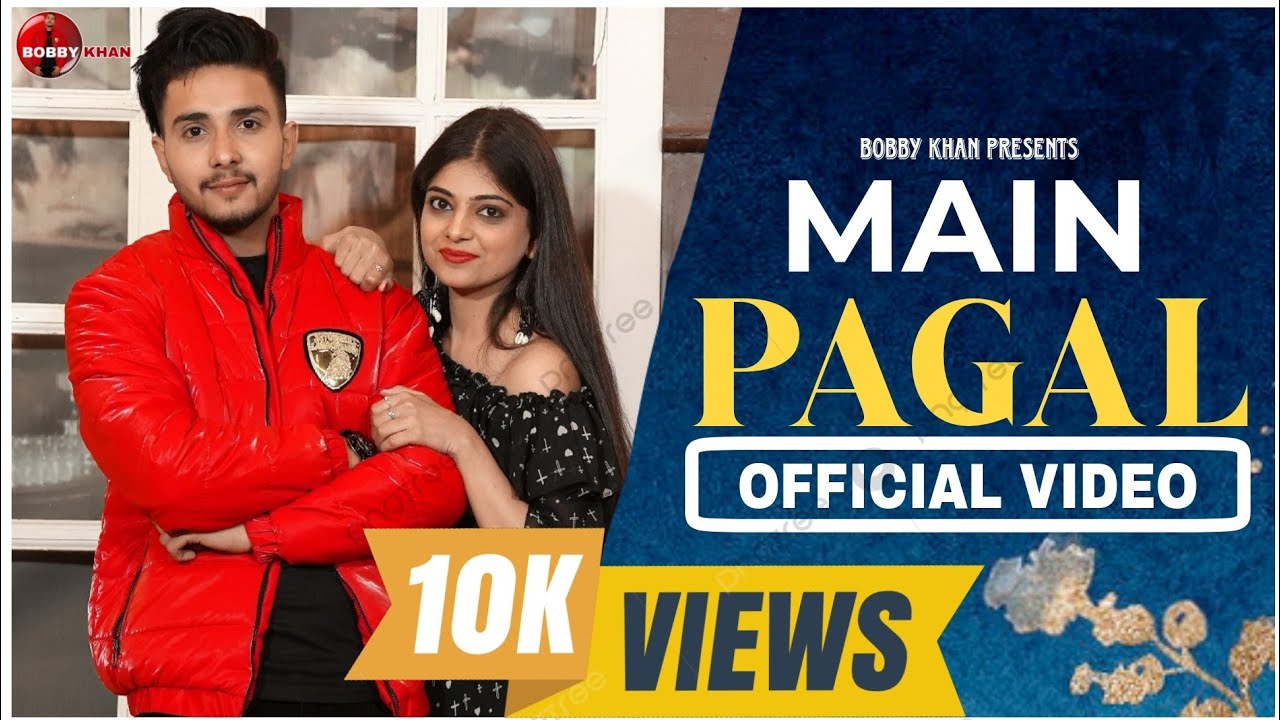 Main Pagal । Bobby Khan । ( Official Video ) New Punjabi Songs 2024 ...