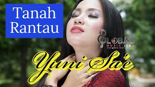 Dendang Terpopuler 2019  ||  YUNI SA'E  || TANAH RANTAU ( Official Music Video)