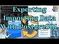 Exporting / Importing Data With PostgreSQL