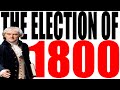 The Election of 1800 Explained