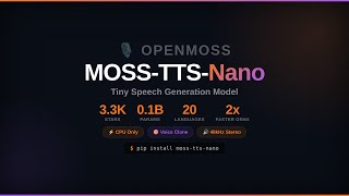 MOSS-TTS-Nano - Tiny Open-Source Speech Generation Model (0.1B, CPU, 20 Languages)