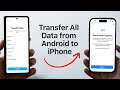 (2025) How To Transfer ALL DATA From Android to iPhone - Step by Step