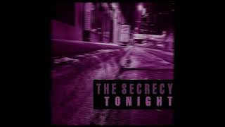 The Secrecy - Tonight