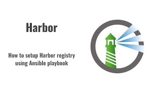 How to setup Harbor registry using Ansible playbook