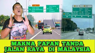 Ternyata ini maksud papan tanda Jalan raya di Malaysia