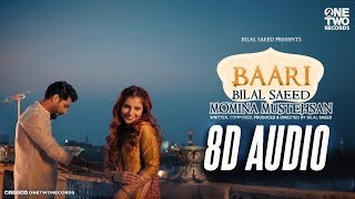 BAARI | Bilal Saeed | Momina Mustehsan | 8D Audio | Latest Song 2019