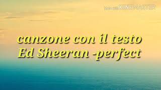 Ed sheeran -perfect (testo)