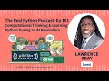 Computational Thinking & Learning Python During an AI Revolution | Real Python Podcast #181
