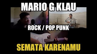 Mario G Klau - Semata Karenamu Rock  Pop Punk Cover