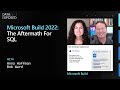Build Announcements: SQL Server 2022 public preview and Azure SQL updates | Data Exposed