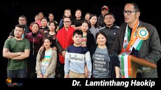 Dr. Lamtinthang Haokip || Ukhrul District || a cheng  kuki chate ho jong eihung telkhou Nao🤝👍👍