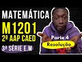 📝 📐 3ª SÉRIE E.M - AAP CAEd M1201 MATEMÁTICA - PARTE 4 - QUESTÕES 20 A 26