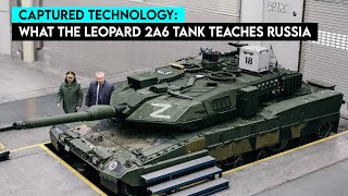 What Can Russians Learn from Capturing a Leopard 2A6 Tank