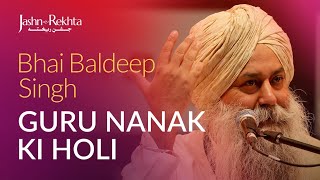 Guru Nanak Ki Holi | Bhai Baldeep Singh | Jashn-e-Rekhta